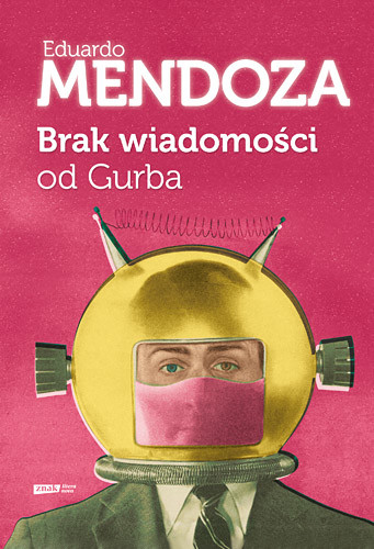 okładka Brak wiadomości od Gurba książka | Eduardo Mendoza