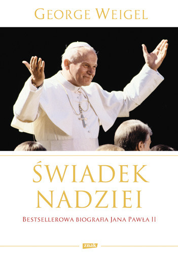 okładka Świadek nadziei. Biografia Papieża Jana Pawła II książka | George Weigel