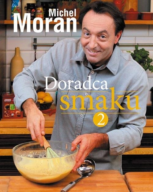 okładka Doradca smaku 2 książka | Michel Moran