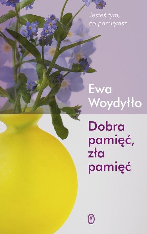 okładka Dobra pamięć, zła pamięć książka | Ewa Woydyłło