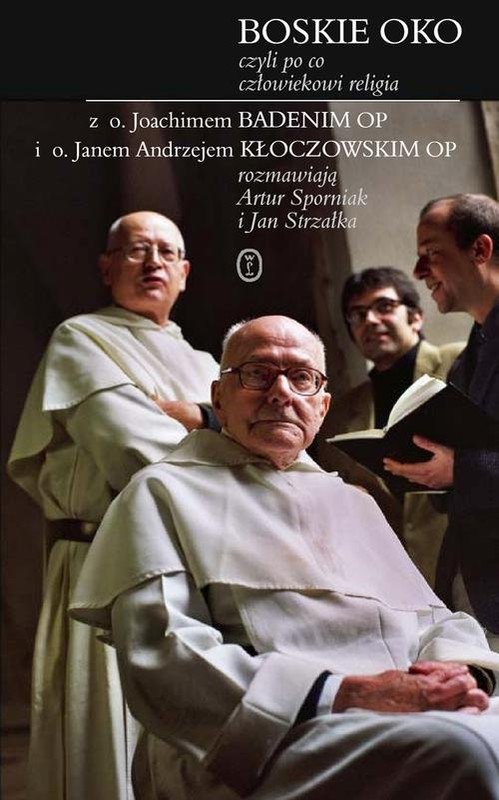 okładka Boskie oko czyli po co człowiekowi religia książka | o. Joachim Badeni OP, Jan Andrzej Kłoczowski