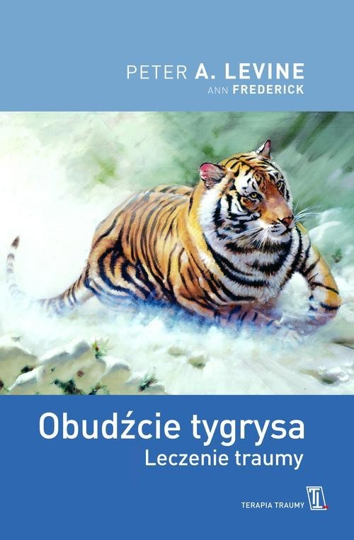 okładka Obudźcie tygrysa. Leczenie traumy książka | Peter A. Levine