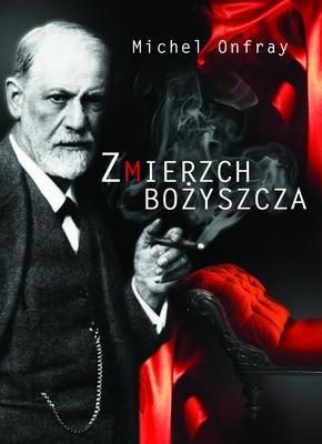 okładka Zmierzch bożyszcza książka | Michel Onfray