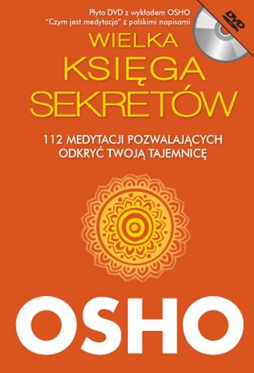 okładka Wielka Księga Sekretów z płytą DVD. 112 medytacji pozwalających odkryć Twoją tajemnicę książka | OSHO
