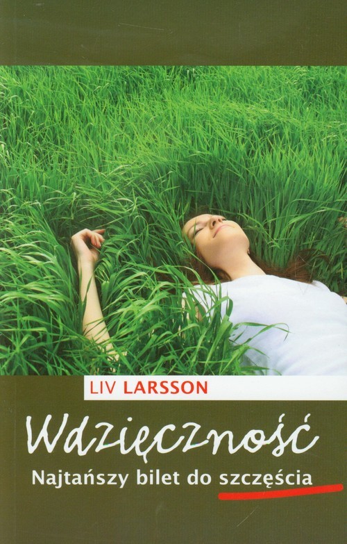 okładka Wdzięczność. Najtańszy bilet do szczęścia książka | Liv Larsson