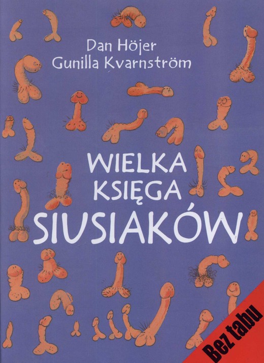okładka Wielka księga siusiaków książka | Dan Hojer, Gunilla Kvarnstrom