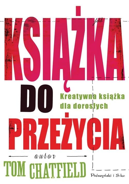 okładka Książka do przeżycia. Kreatywna książka dla dorosłych książka | Chatfield Tom