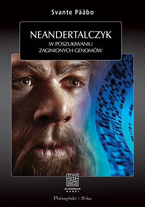 okładka Neandertalczyk. W poszukiwaniu zaginionych genomów książka | Svante Pääbo
