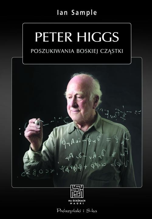 okładka Peter Higgs. Poszukiwania boskiej cząstki książka | Ian Sample