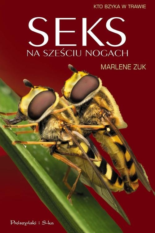 okładka Seks na sześciu nogach. Kto bzyka w trawie książka | Marlene Zuk