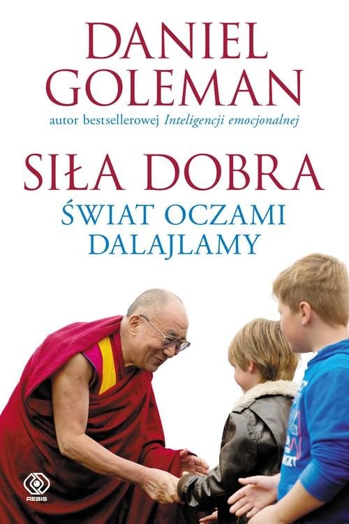 okładka Siła dobra. Świat oczami Dalajlamy książka | Daniel Goleman