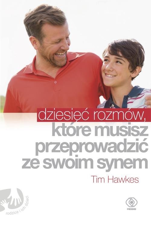 okładka Dziesięć rozmów, które musisz przeprowadzić ze swoim synem książka | Hawkes Tim
