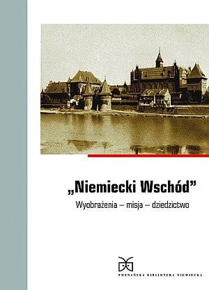 okładka Niemiecki Wschód. Wyobrażenia, misja, dziedzictwo książka | Christoph Kleßmann