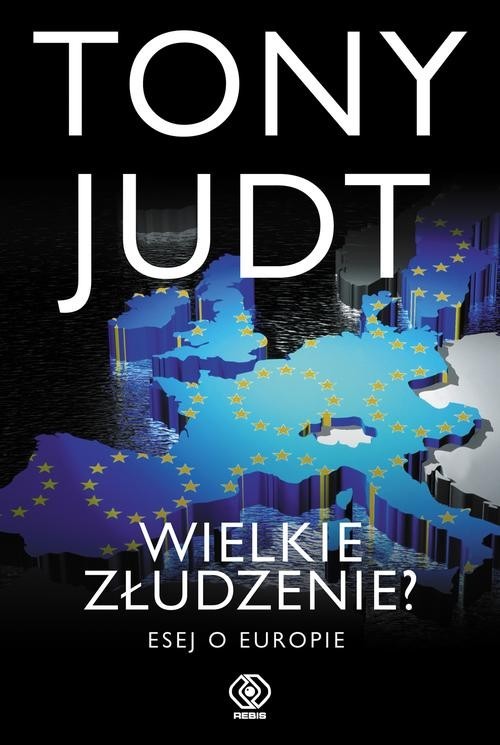 okładka Wielkie złudzenie? Esej o Europie książka | Tony Judt