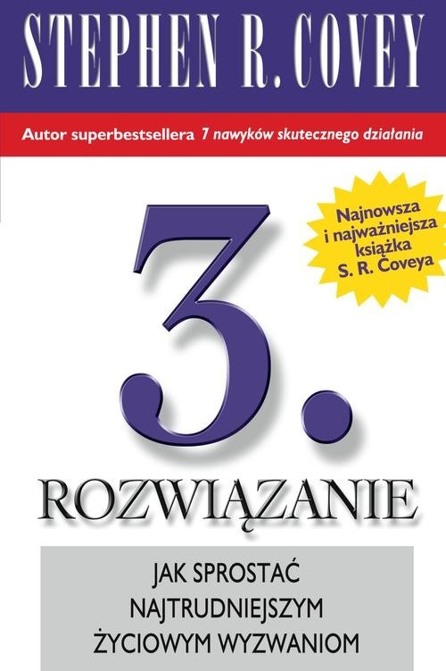 okładka 3. Rozwiązanie. Jak sprostać najtrudniejszym życiowym wyzwaniom? książka | Stephen R. Covey