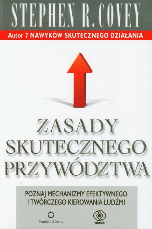 okładka Zasady skutecznego przywództwa. Poznaj mechanizmy efektywnego i twórczego kierowania ludźmi książka | Stephen R. Covey