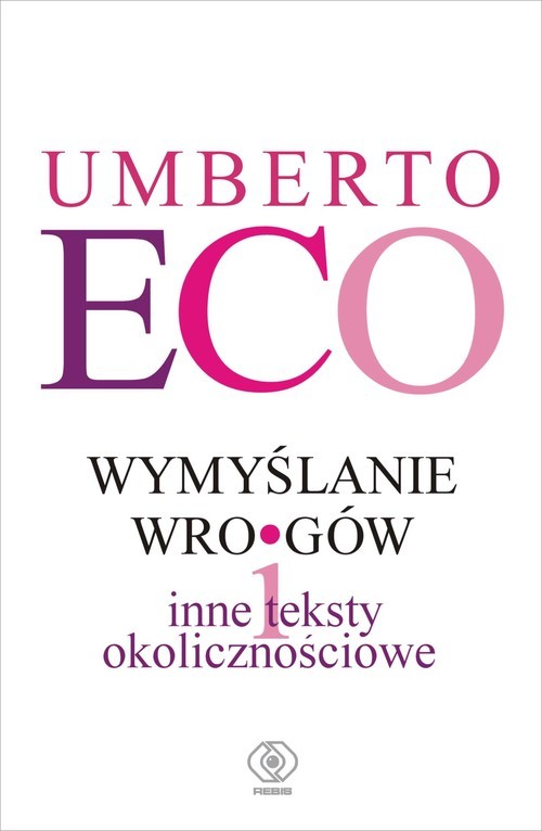 okładka Wymyślanie wrogów i inne teksty okolicznościowe książka | Umberto Eco
