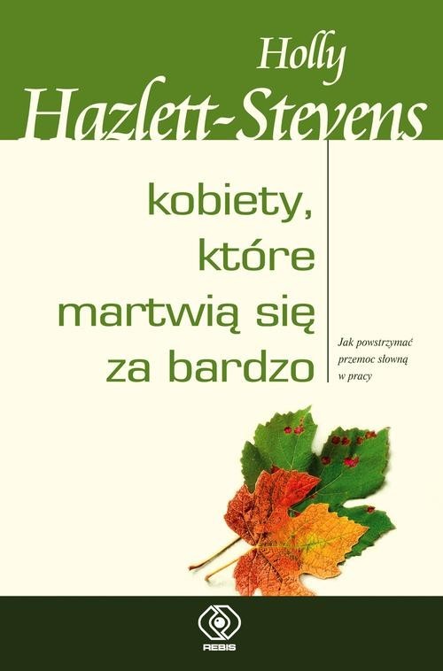 okładka Kobiety, które martwią się za bardzo książka | Holly Hazlett-Stevens