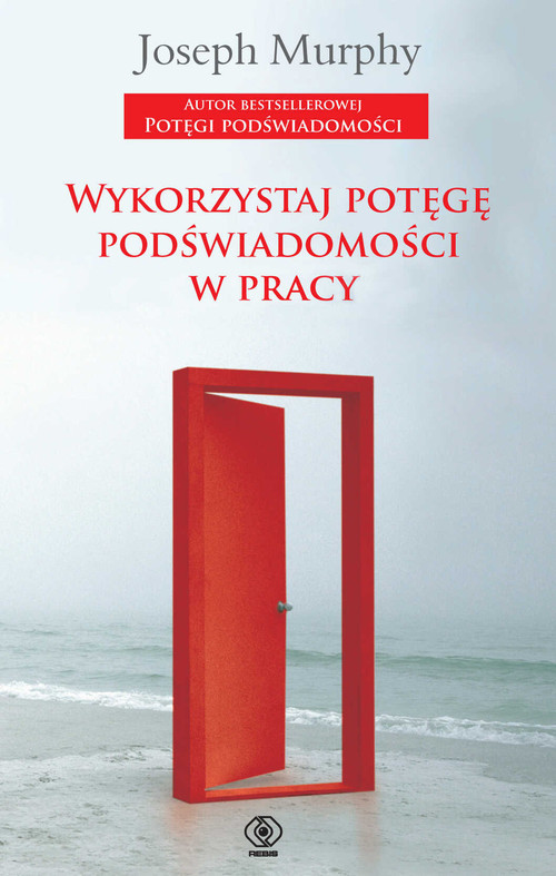okładka Wykorzystaj potęgę podświadomości w pracy książka | Joseph Murphy