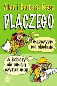 okładka Dlaczego mężczyźni nie słuchają, a kobiety nie potrafią czytać map książka | Allan Pease, Barbara Pease