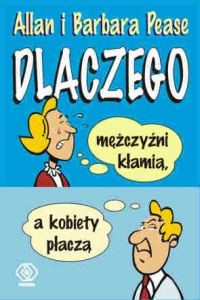 okładka Dlaczego mężczyźni kłamią, a kobiety płaczą książka | Allan Pease, Barbara Pease