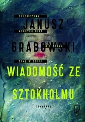 okładka Wiadomość ze Sztokholmu książka | Janusz Grabowski