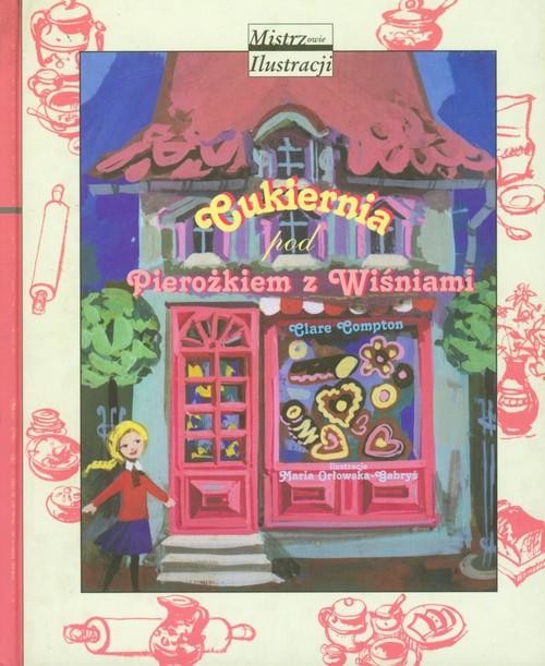 okładka Cukiernia pod Pierożkiem z Wiśniami książka | Clare Compton