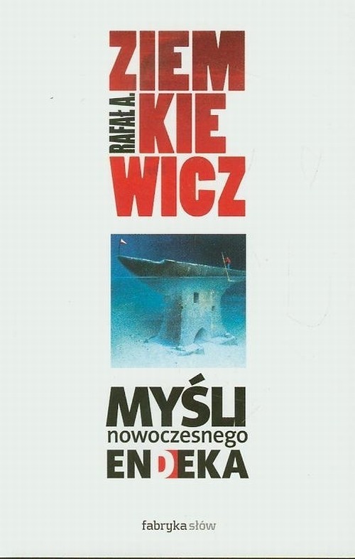 okładka Myśli nowoczesnego endeka książka | Rafał A. Ziemkiewicz