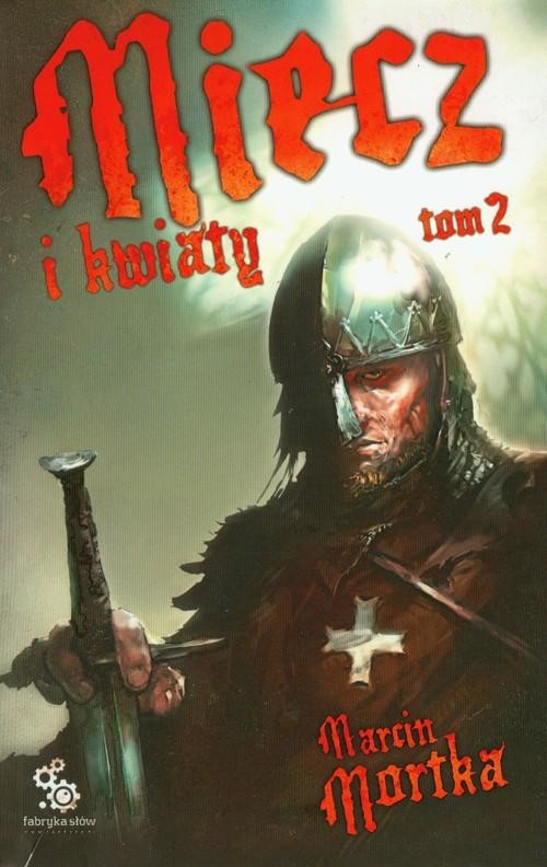 okładka Miecz i kwiaty. Tom 2 książka | Marcin Mortka