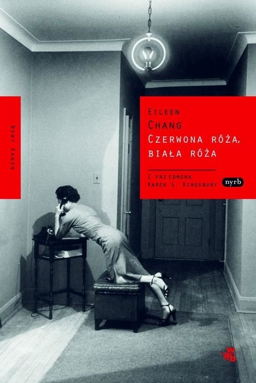 okładka Czerwona róża, biała róża książka | Eileen Chang