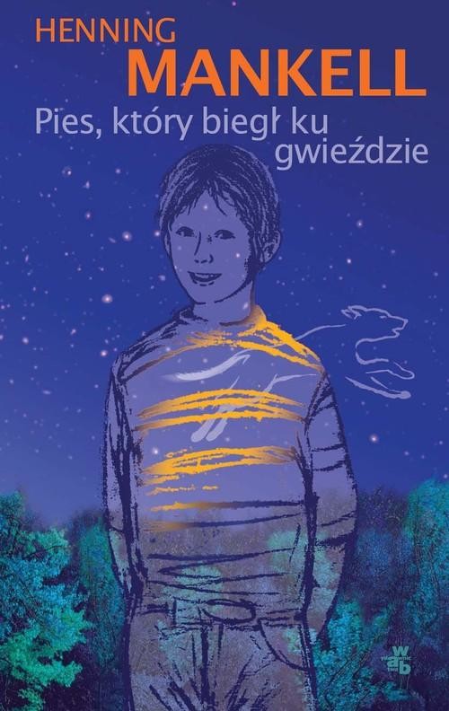 okładka Pies, który biegł ku gwieździe książka | Henning Mankell