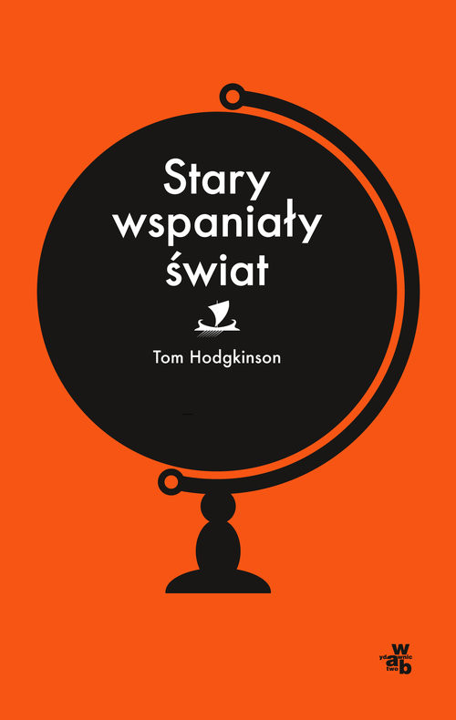okładka Stary wspaniały świat książka | Hodgkinson Tom