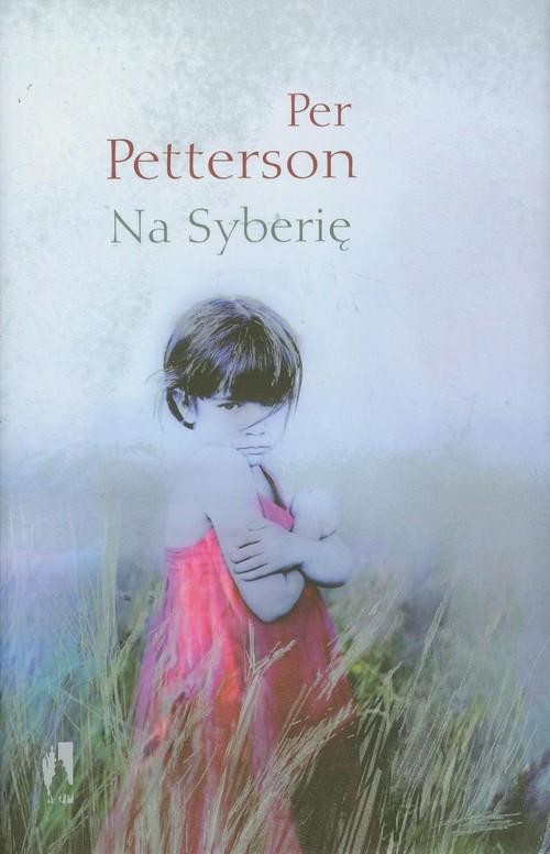okładka Na Syberię książka | Per Petterson