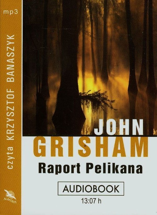 okładka Raport Pelikana audiobook książka | John Grisham
