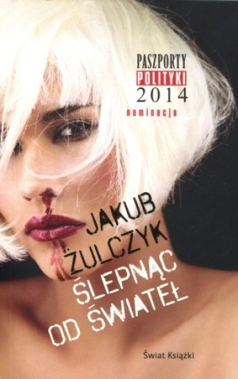 okładka Ślepnąc od świateł książka | Jakub Żulczyk