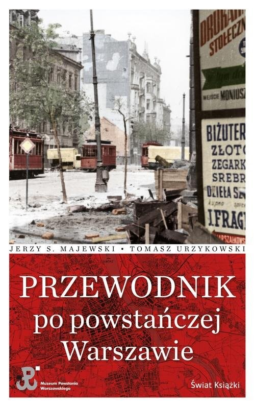 okładka Przewodnik po powstańczej Warszawie książka | Tomasz Urzykowski, Jerzy S. Majewski