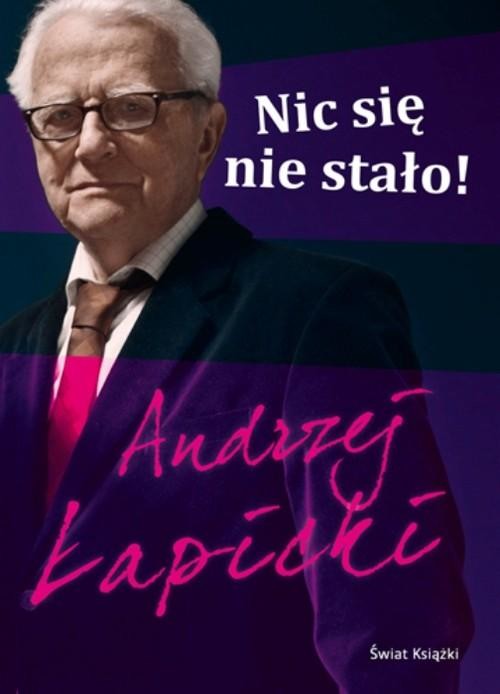 okładka Nic się nie stało! książka | Andrzej Łapicki