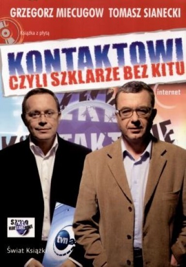 okładka Kontaktowi Czyli Szklarze Bez Kitu książka | Grzegorz Miecugow, Sianecki Tomasz