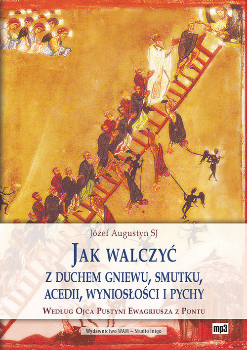 okładka Jak walczyć z duchem gniewu smutku acedii mp3 książka | Józef Augustyn SJ
