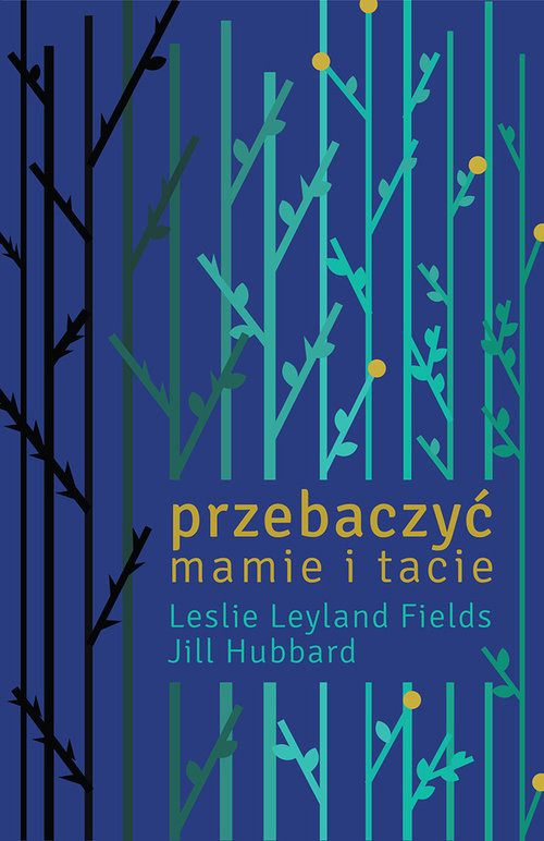 okładka Przebaczyć mamie i tacie książka | Jill Hubbard, Leslie Leyland Fields