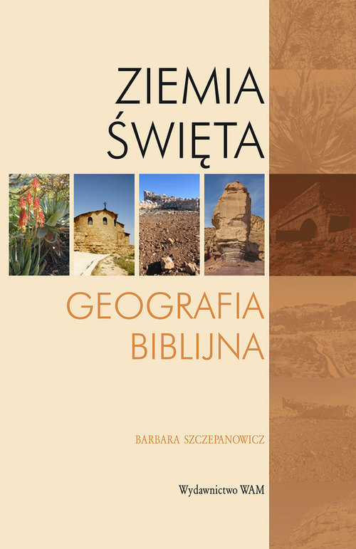 okładka Ziemia Święta. Geografia biblijna książka | Barbara Szczepanowicz