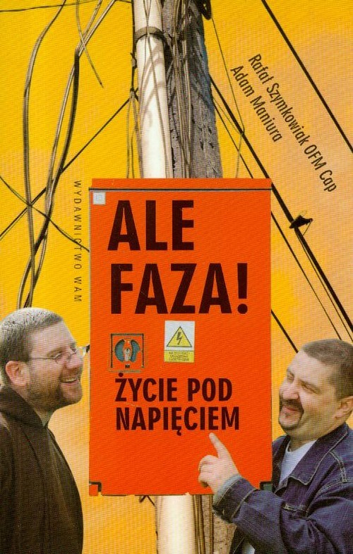 okładka Ale faza! Życie pod napięciem książka | Rafał Szymkowiak, Adam Maniura