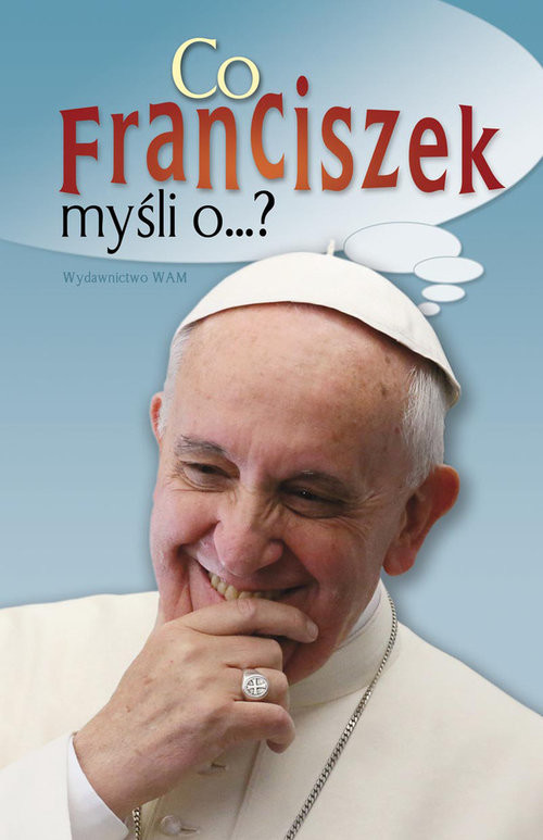 okładka Co Franciszek myśli o? książka | Pytlarz Katarzyna
