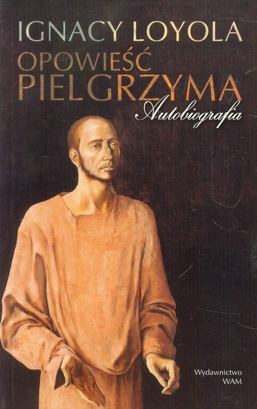 okładka Opowieść pielgrzyma książka | św. Ignacy Loyola