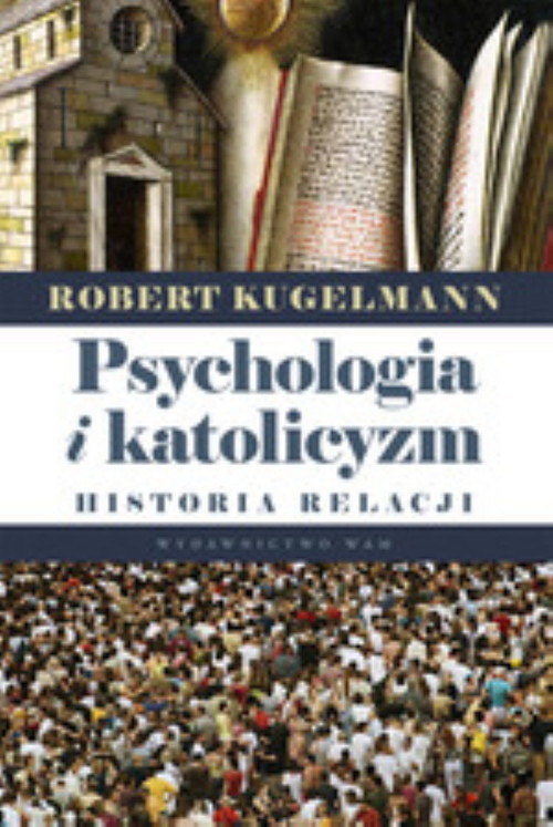 okładka Psychologia i katolicyzm książka | Robert Kugelmann