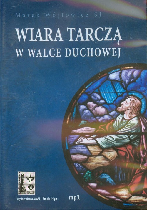 okładka Wiara tarcza w walce duchowej mp3 książka | Marek Wójtowicz SJ