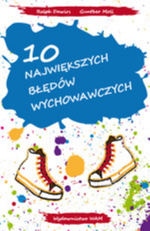 okładka 10 największych błędów wychowawczych książka | Ralph Dawirs, Gunther Moll
