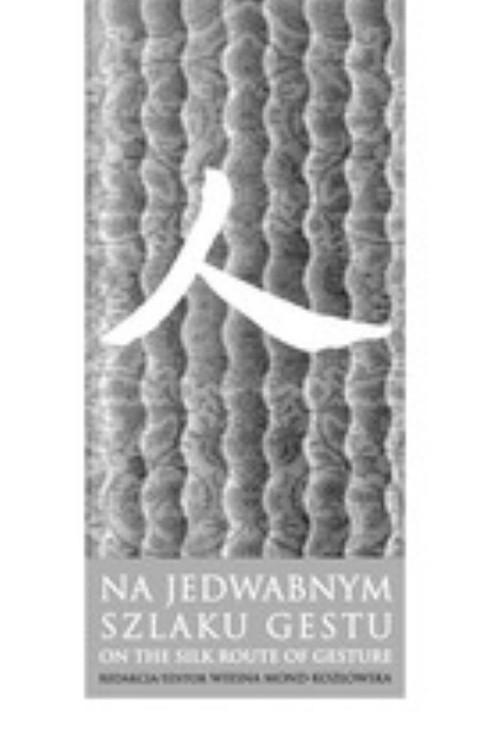 okładka Na jedwabnym szlaku gestu książka | Opracowania Zbiorowe