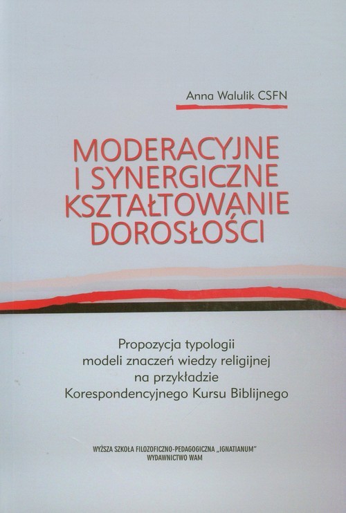 okładka Moderacyjne i synergiczne kształtowanie dorosłości książka | Anna Walulik