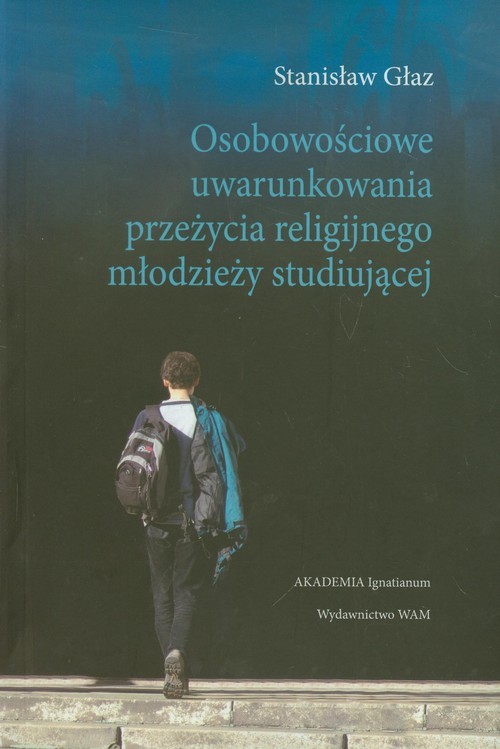 okładka Osobowościowe uwarunkowania przeżycia religijnego młodzieży studiującej książka | Głaz Stanisław